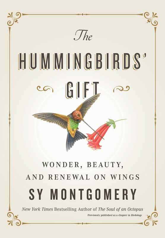 Hummingbirds' Gift by Sy   Montgomery: Hardcover; 96 pages / English